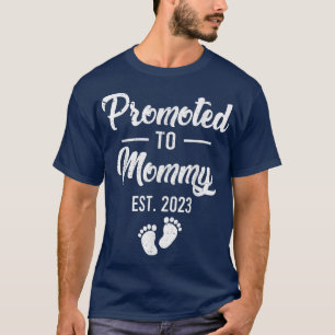 gepromoveerd tot mammie 2023-shirts, tot stilstand t-shirt