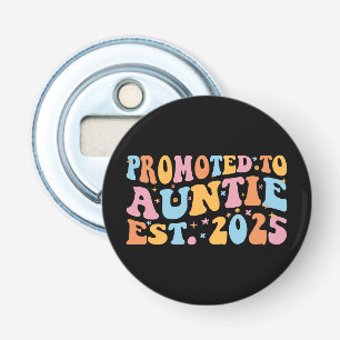 Gepromoveerd tot tante Est. 2025 III Button Flesopener