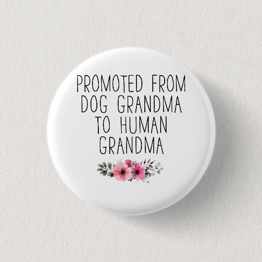 Gepromoveerd van honden oma tot menselijke oma
ronde button 3,2 cm (Voorkant)