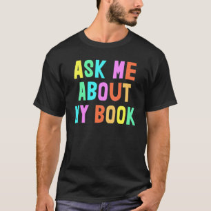 Gepubliceerde auteur-kreet Vraag me naar informati T-shirt