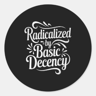 Geradicaliseerd door basisfatsoen Grappig protest Ronde Sticker