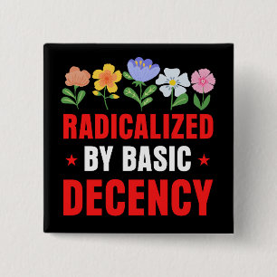Geradicaliseerd door de Basic Decency-knop Vierkante Button 5,1 Cm