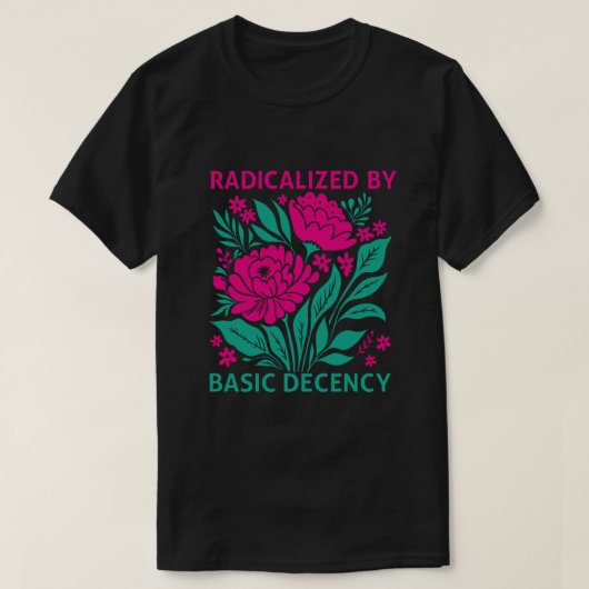 Geradicaliseerd Door Eenvoudige Decentie T-shirt (Design voorkant)