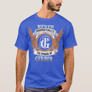 Gerber naam Shirt onderschat nooit de kracht van