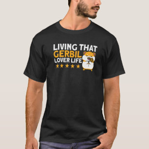 Gerbil die leeft van Gerbil Lover Life Gerbil Love T-shirt
