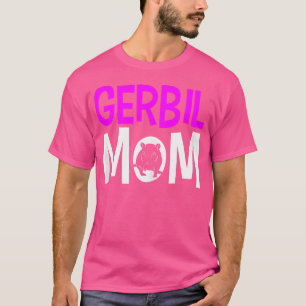 Gerbil Mam Funny T-shirt