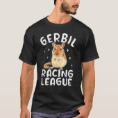 Gerbil Racing League Gerbillinae jirds Gerbil cute T-shirt (Voorkant)