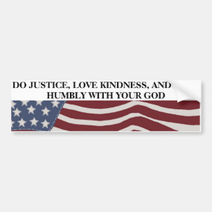 Gerechtigheid, Vriendelijkheid, en Nederigheid Bumpersticker