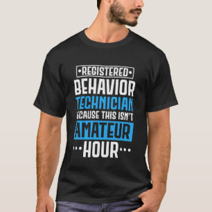 Geregistreerd gedragstechnicus autisme gedrag anal t-shirt