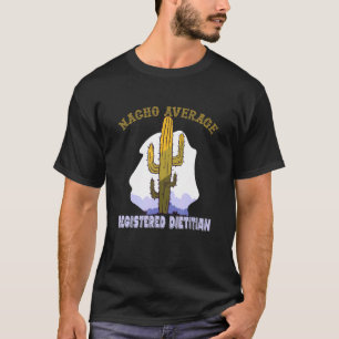 Geregistreerde diëtist - Nacho Gemiddelde RD Nutri T-shirt