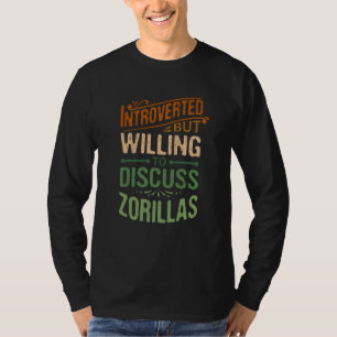 Gereserveerd Maar Bereid Om Zorilla's Te Bespreken T-shirt