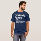 Geriatric Nurse Definition Normal Only Cooler T-shirt (Voorkant volledig)