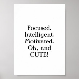Gericht. Intelligent. Gemotiveerd. Oh, en schattig Poster