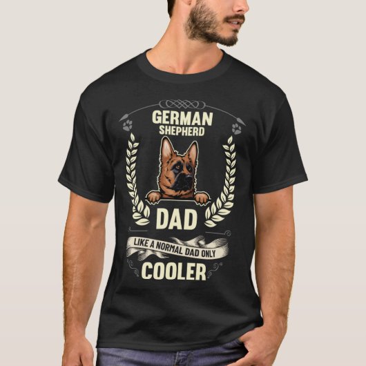German Shepherd Dad Like A Normal Dad Only Cooler  T-shirt (Voorkant)