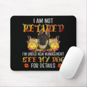German Shepherd I Am Not Retired I'm Under New Man Muismat (Met muis)