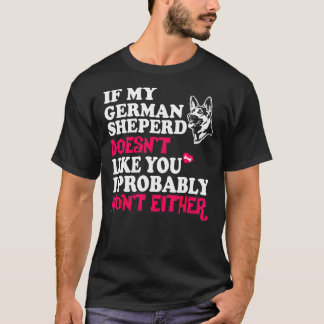 German Shepherd Mijn Sheperd houdt niet van jou T-shirt