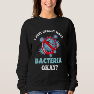 Germaphobe Ik haat gewoon echt bacteriën Trui
