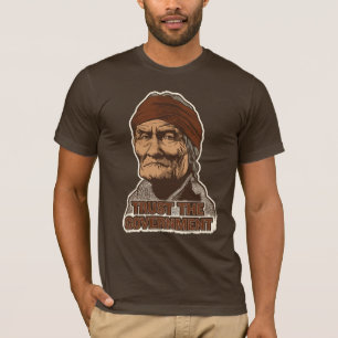 Geronimo Trust the Government T-shirt