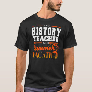 Geschiedenis leraar zomervakantie einde jaar t-shirt