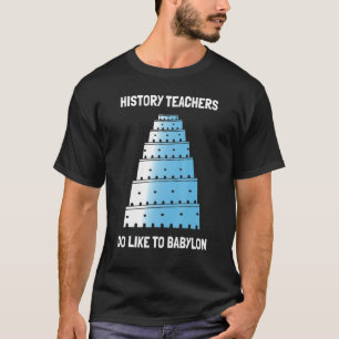 Geschiedenis leraren houden van Babylon T-shirt