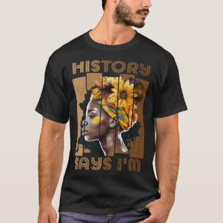 Geschiedenis zegt dat ik zwart vrouw zwart geschie t-shirt