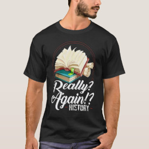 Geschiedenisleraar Geschiedenis Geschiedenis T-shirt