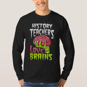 Geschiedenisleraren Liefhebben Hersenen Zombie Ler T-shirt