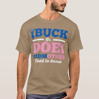 Geslacht Buck of Doe Godmoeder moet weten T-shirt