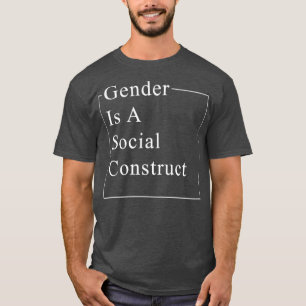 Geslacht is een sociaal concept feminist t-shirt