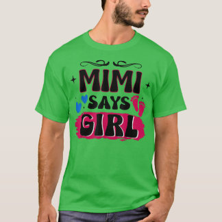 Geslacht Mimi zegt dat meisjes Baby hebben T-shirt