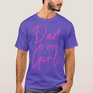 Geslacht onthullende vader zegt meisje komt overee t-shirt