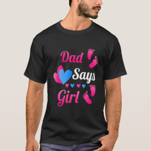 Geslacht Pap Papa zegt dat Girl Baby T Sh T-shirt