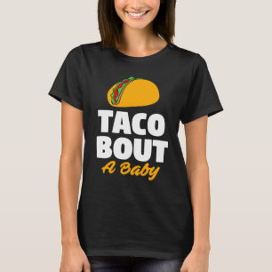 Geslacht Taco Bout Baby shower T-shirt