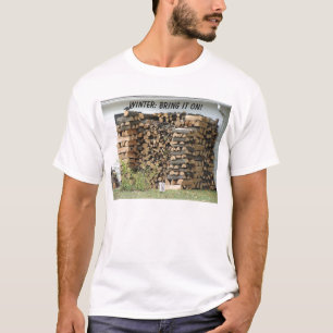 Gestapelde Woodpile, WINTER: GA ERAAN! T-shirt
