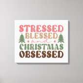 Gestresst, gezegend en geobsedeerd door Kerstmis Canvas Afdruk (Voorkant)