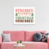 Gestresst, gezegend en geobsedeerd door Kerstmis Canvas Afdruk (Insitu (Woonkamer))