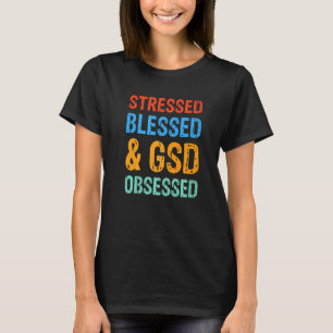 Gestrest Geblessed & Duitse Herdershond Geobsedeer T-shirt