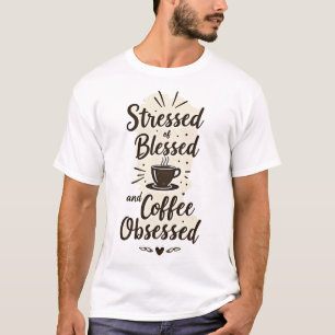 Gestrest, Gezegend & Coffeesholiek T-shirt