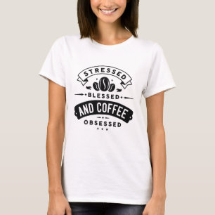 Gestrest Gezegend En Koffie Verslaafd T-shirt