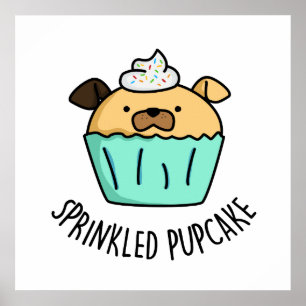 Gestrooide Pupcake Puppy Cupcake Pun Poster