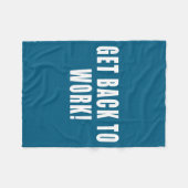 Get Back To Work Funny Quotes  Fleece Deken (Voorkant (Horizontaal))