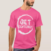 Get Centered Pottery Wheel Lover Clay Ceramics Art T-shirt (Voorkant)