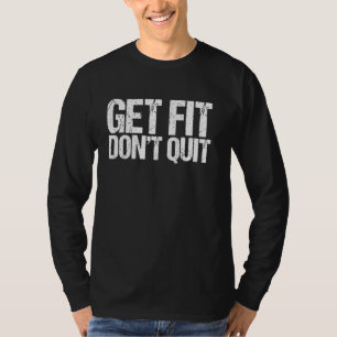 Get Fit Donu2019t Stop Shirt Personal Trainer