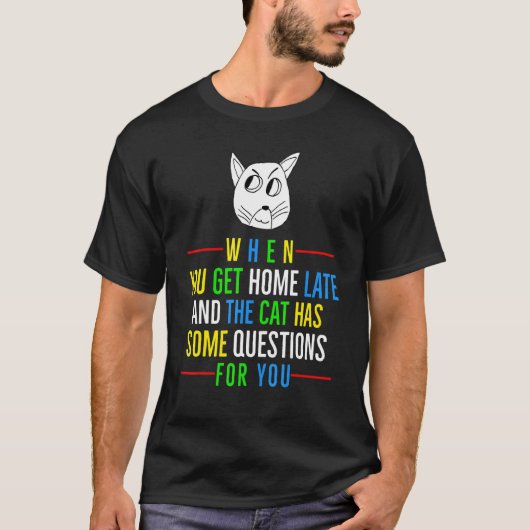 Get Home Late Cat T-shirt (Voorkant)