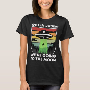 Get in Loser gingen naar de maan Bitcoin Crypto T-shirt