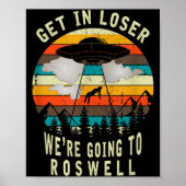 Get In Loser - Roswell New Mexico - Ufo Alien Abdu Poster (Voorkant)