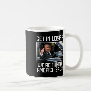 Get in Loser We nemen Amerika terug 2024 Presid Koffiemok