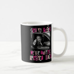Get in Loser We nemen Amerika terug naar Trump 2 Koffiemok