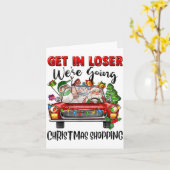 Get In Loser We're Going Christmas Shopng Funny Sa Kaart (Gele Bloem)