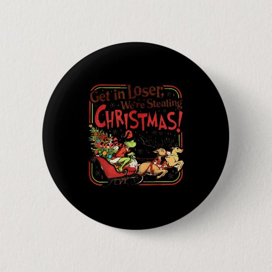 Get In Loser We're Stealing Christmas Ronde Button 5,7 Cm (Voorkant)